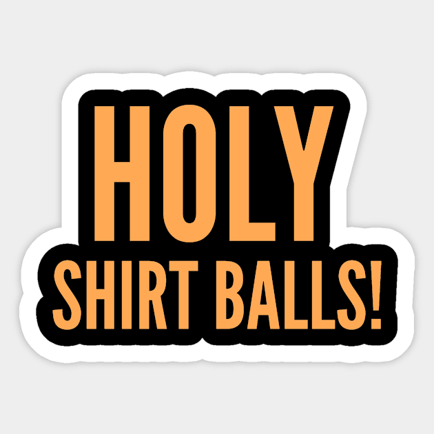 Holy Shirt Balls! Sticker by DVL